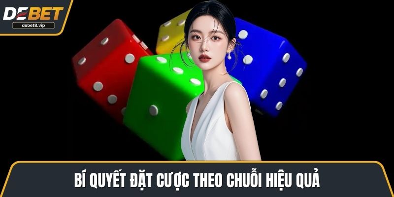 Bí quyết đặt cược theo chuỗi hiệu quả