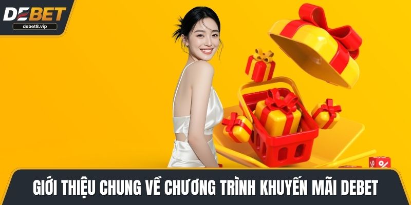 Giới thiệu chung về chương trình khuyến mãi DEBET