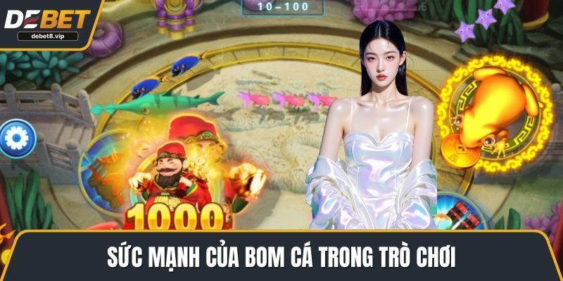 Sức mạnh của bom cá trong trò chơi