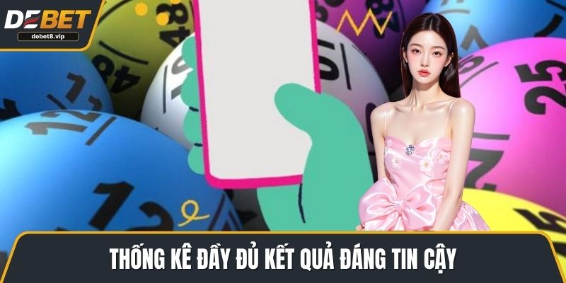 Thống kê đầy đủ kết quả đáng tin cậy