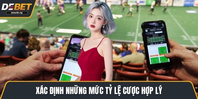 Xác định những mức tỷ lệ cược hợp lý